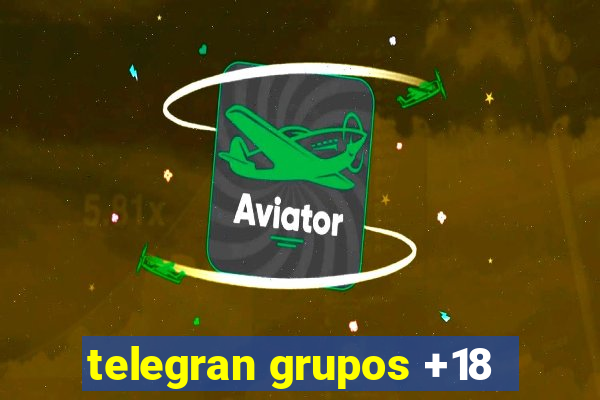 telegran grupos +18